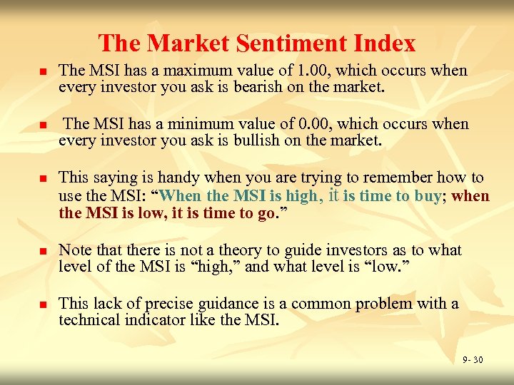 The Market Sentiment Index n n n The MSI has a maximum value of