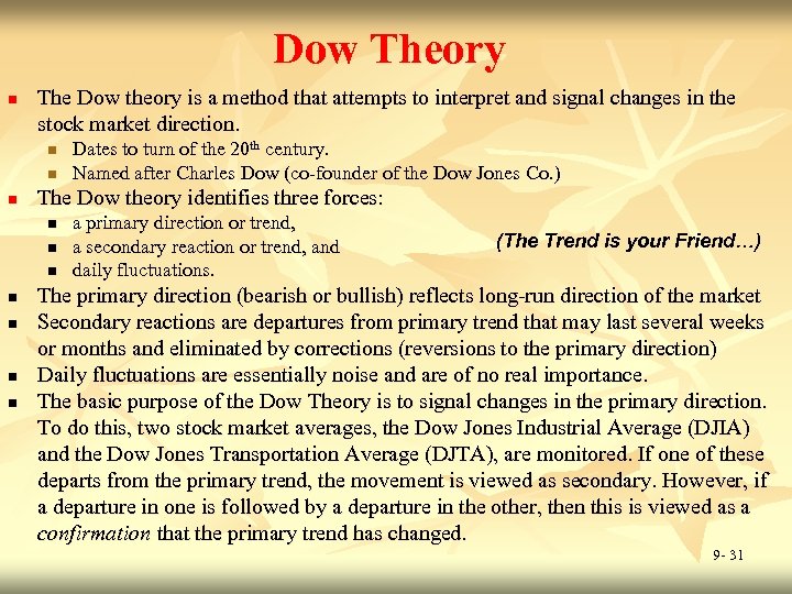 Dow Theory n The Dow theory is a method that attempts to interpret and