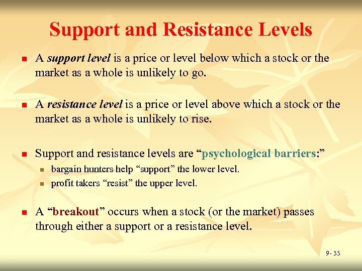 Support and Resistance Levels n n n A support level is a price or