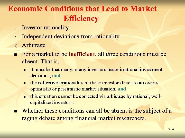 Economic Conditions that Lead to Market Efficiency 1) 2) 3) n Investor rationality Independent