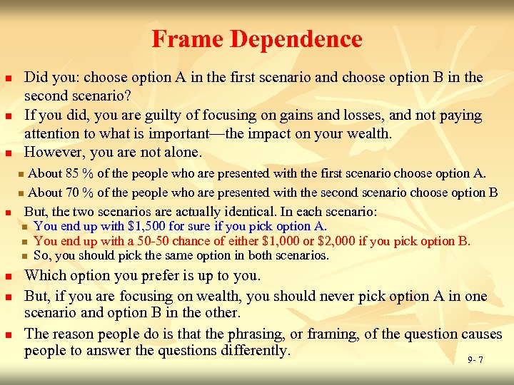 Frame Dependence n n n Did you: choose option A in the first scenario