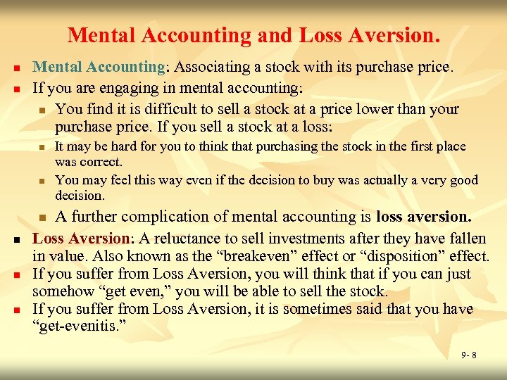 Mental Accounting and Loss Aversion. n n Mental Accounting: Associating a stock with its