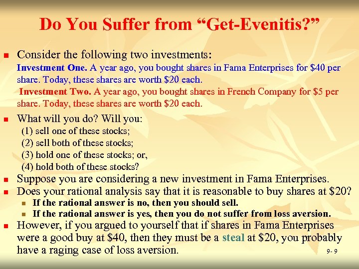 Do You Suffer from “Get-Evenitis? ” n Consider the following two investments: Investment One.