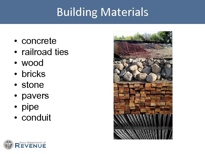 Building Materials • • concrete railroad ties wood bricks stone pavers pipe conduit 