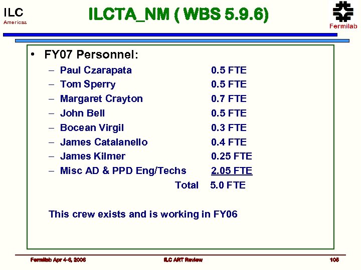 ILCTA_NM ( WBS 5. 9. 6) ILC Americas • FY 07 Personnel: – –