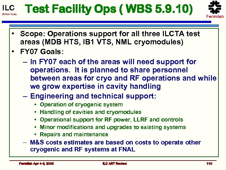ILC Americas Test Facility Ops ( WBS 5. 9. 10) • Scope: Operations support