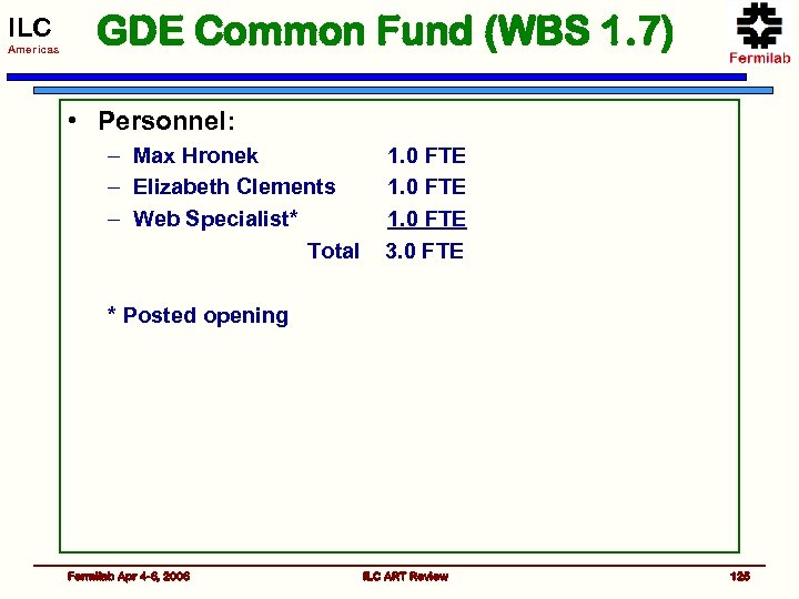 ILC Americas GDE Common Fund (WBS 1. 7) • Personnel: – Max Hronek 1.