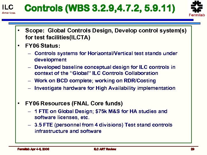 ILC Americas Controls (WBS 3. 2. 9, 4. 7. 2, 5. 9. 11) •