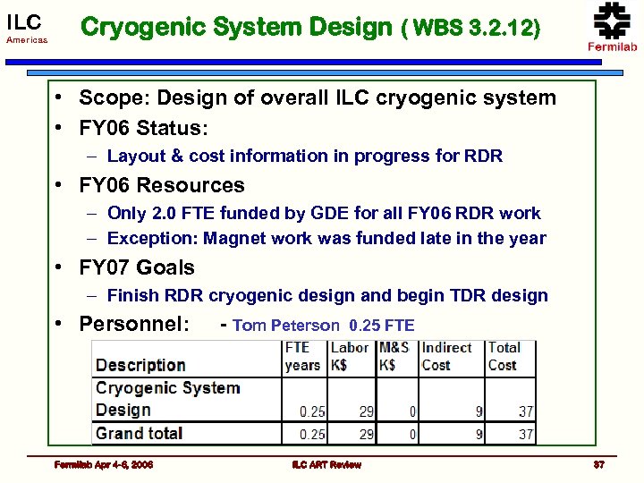 ILC Americas Cryogenic System Design ( WBS 3. 2. 12) • Scope: Design of