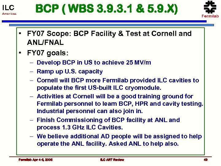 ILC Americas BCP ( WBS 3. 9. 3. 1 & 5. 9. X) •