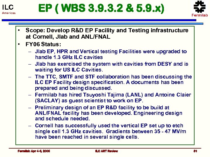 ILC Americas EP ( WBS 3. 9. 3. 2 & 5. 9. x) •