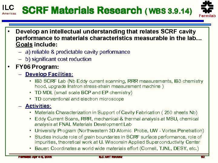 ILC Americas SCRF Materials Research ( WBS 3. 9. 14) • Develop an intellectual