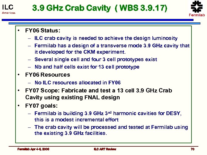 ILC Americas 3. 9 GHz Crab Cavity ( WBS 3. 9. 17) • FY