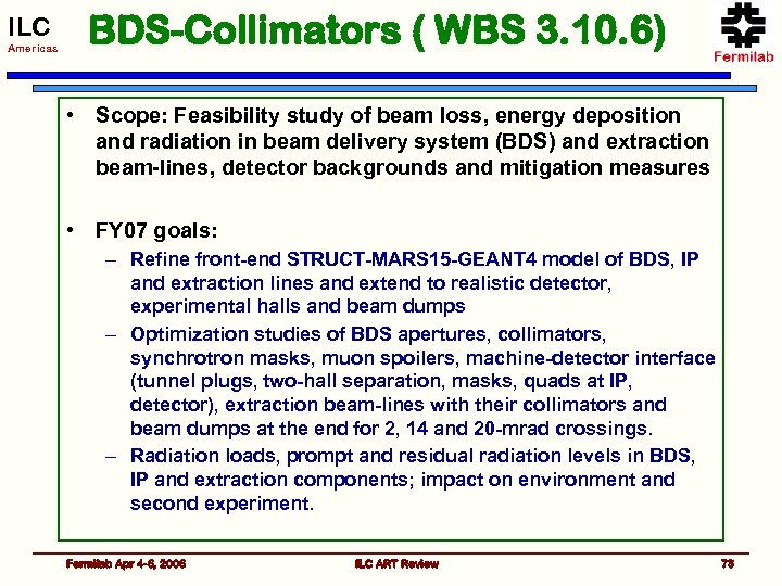 ILC Americas BDS-Collimators ( WBS 3. 10. 6) • Scope: Feasibility study of beam