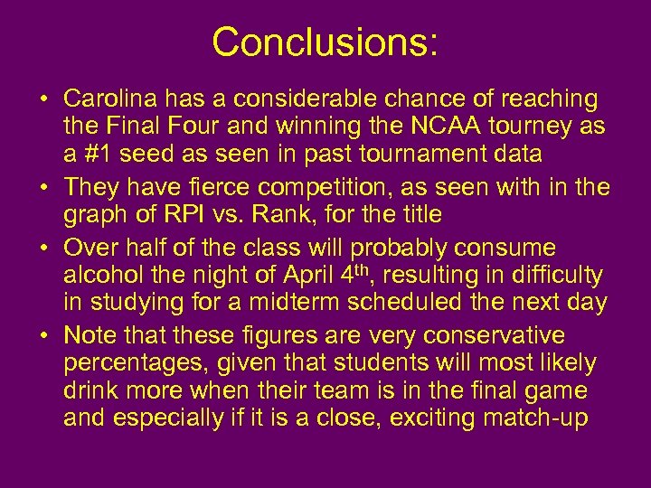 Conclusions: • Carolina has a considerable chance of reaching the Final Four and winning