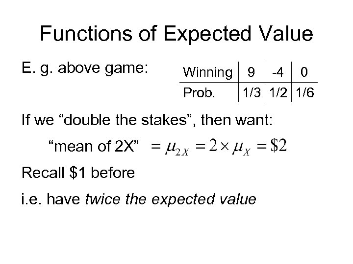 Functions of Expected Value E. g. above game: Winning 9 -4 0 Prob. 1/3