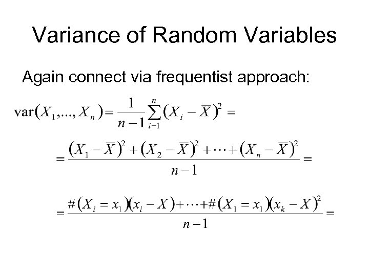 Variance of Random Variables Again connect via frequentist approach: 