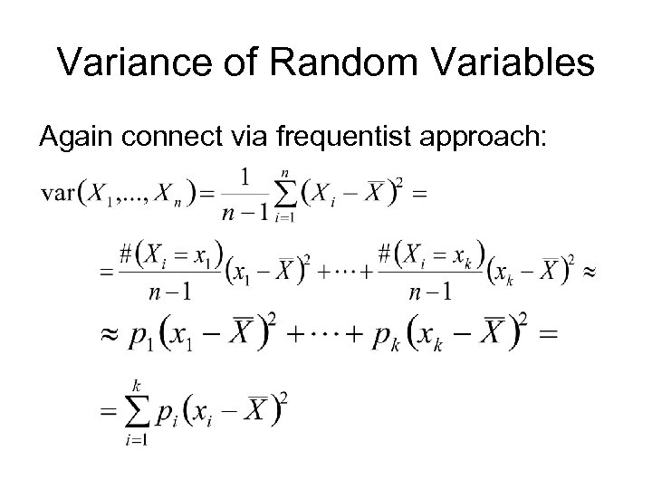 Variance of Random Variables Again connect via frequentist approach: 