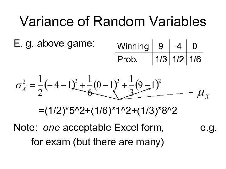 Variance of Random Variables E. g. above game: Winning 9 -4 0 Prob. 1/3