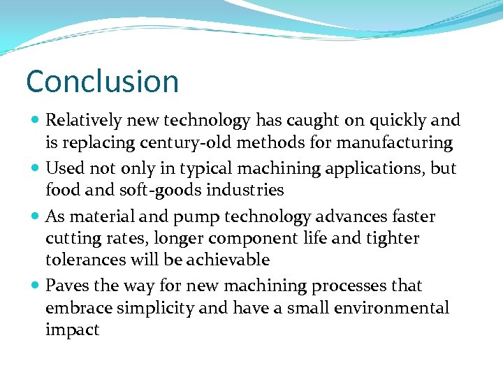 Conclusion Relatively new technology has caught on quickly and is replacing century-old methods for