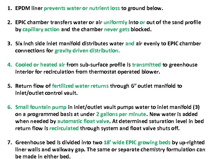 1. EPDM liner prevents water or nutrient loss to ground below. 2. EPIC chamber