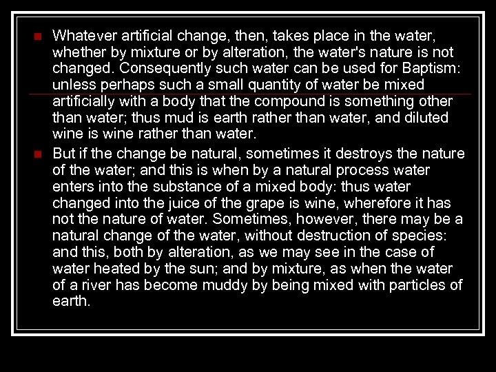 n n Whatever artificial change, then, takes place in the water, whether by mixture