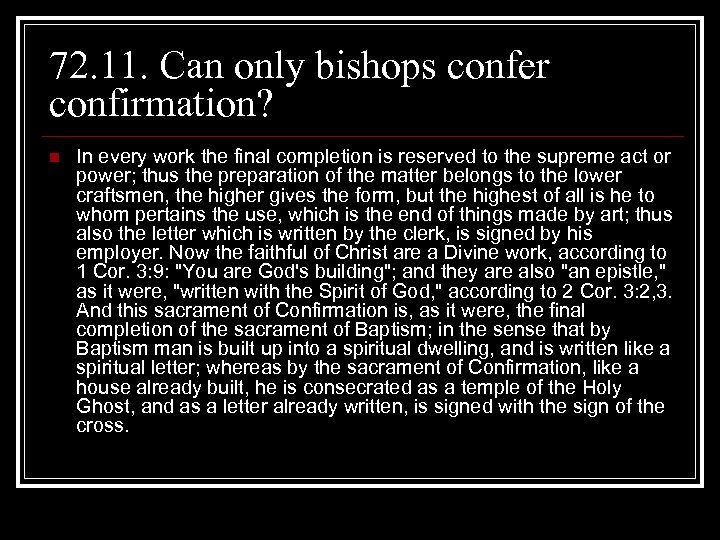 72. 11. Can only bishops confer confirmation? n In every work the final completion