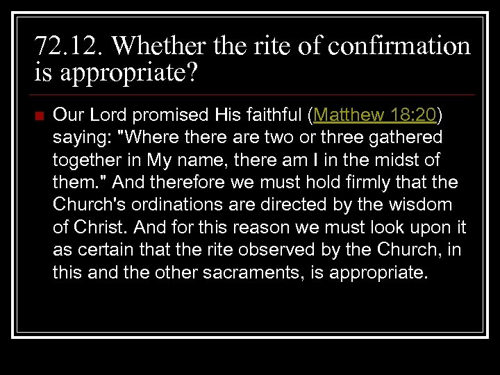 72. 12. Whether the rite of confirmation is appropriate? n Our Lord promised His