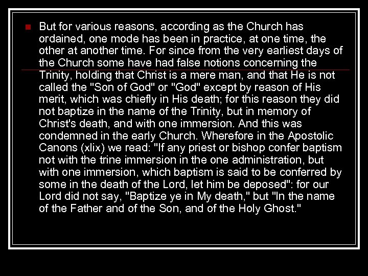 n But for various reasons, according as the Church has ordained, one mode has