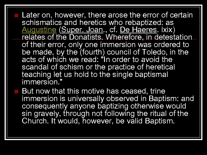 n n Later on, however, there arose the error of certain schismatics and heretics