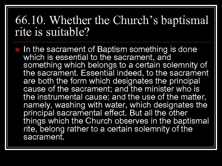 66. 10. Whether the Church’s baptismal rite is suitable? n In the sacrament of