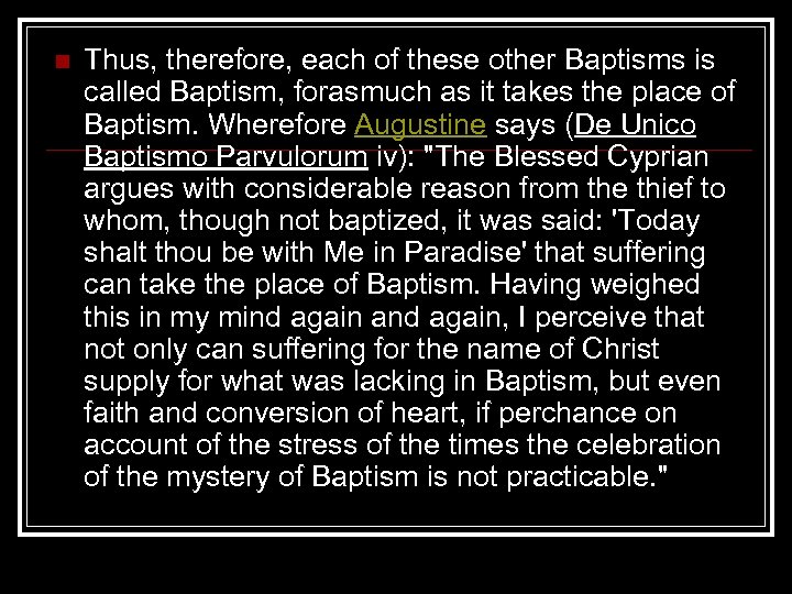 n Thus, therefore, each of these other Baptisms is called Baptism, forasmuch as it