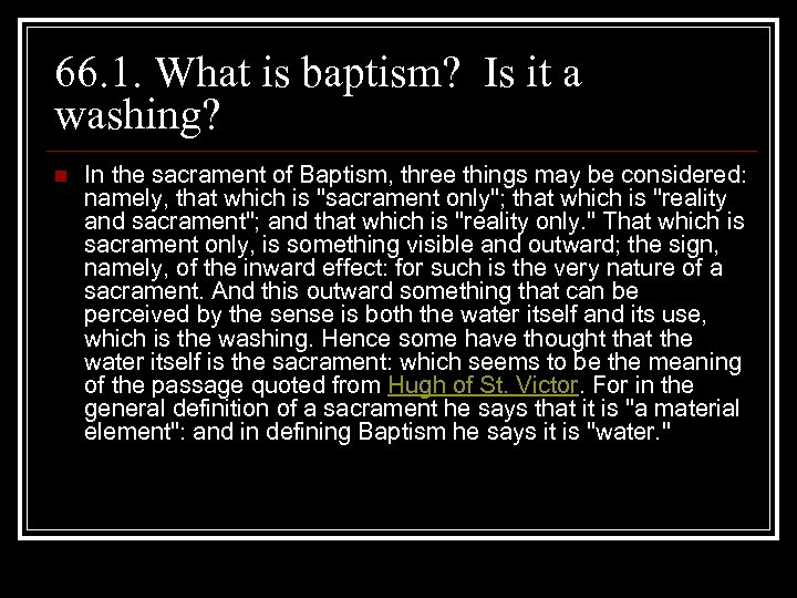 66. 1. What is baptism? Is it a washing? n In the sacrament of