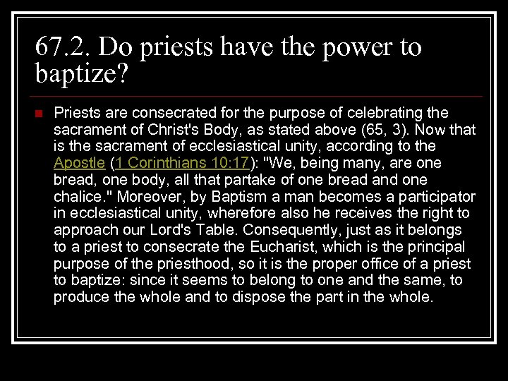 67. 2. Do priests have the power to baptize? n Priests are consecrated for