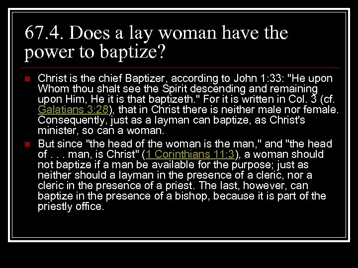67. 4. Does a lay woman have the power to baptize? n n Christ