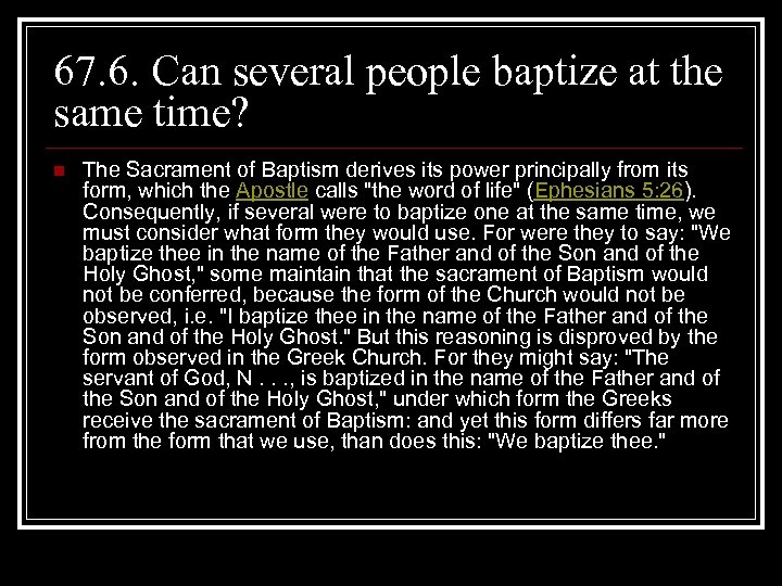 67. 6. Can several people baptize at the same time? n The Sacrament of