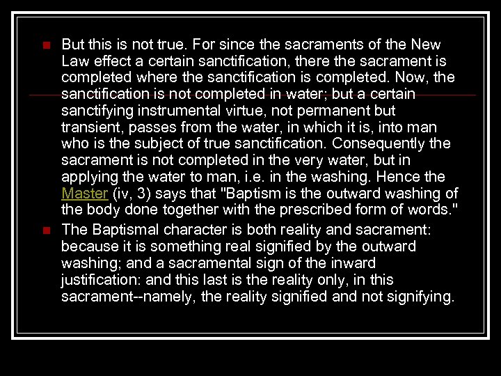 n n But this is not true. For since the sacraments of the New