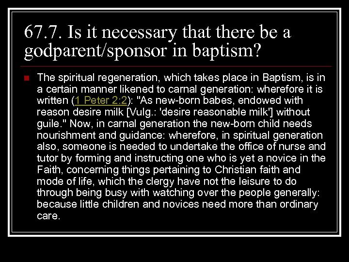 67. 7. Is it necessary that there be a godparent/sponsor in baptism? n The