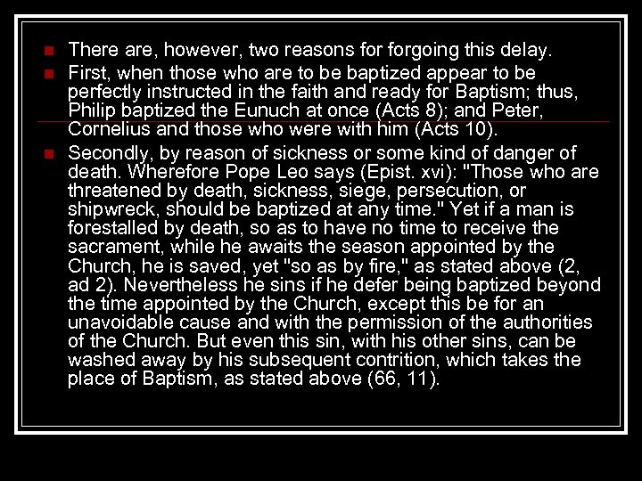 n n n There are, however, two reasons forgoing this delay. First, when those