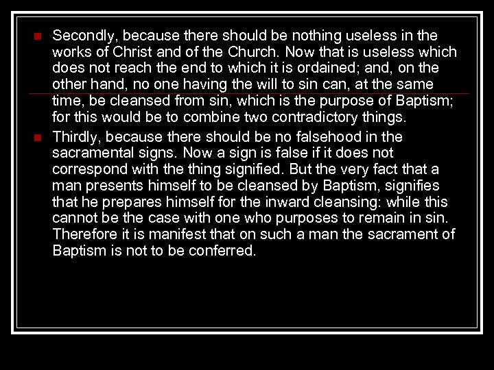 n n Secondly, because there should be nothing useless in the works of Christ