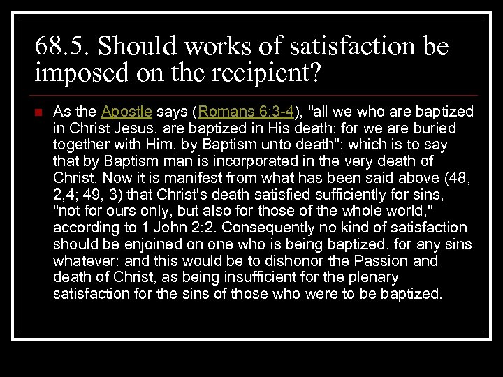 68. 5. Should works of satisfaction be imposed on the recipient? n As the