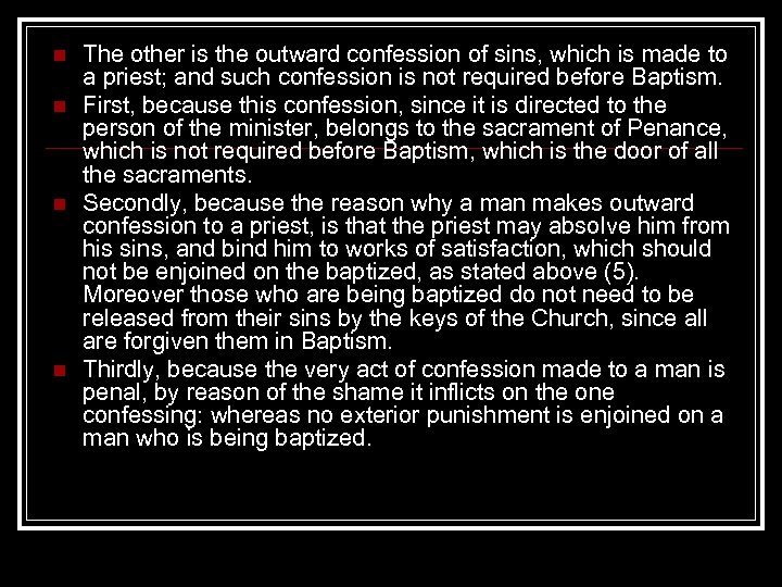 n n The other is the outward confession of sins, which is made to