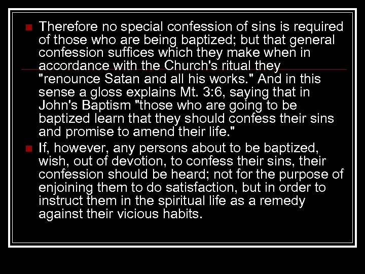 n n Therefore no special confession of sins is required of those who are