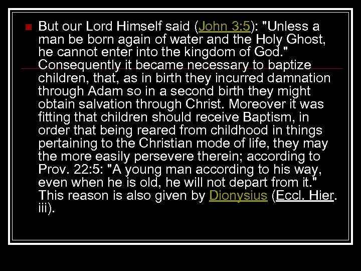 n But our Lord Himself said (John 3: 5): 