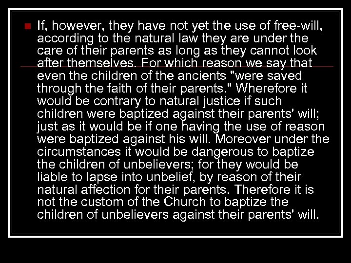 n If, however, they have not yet the use of free-will, according to the