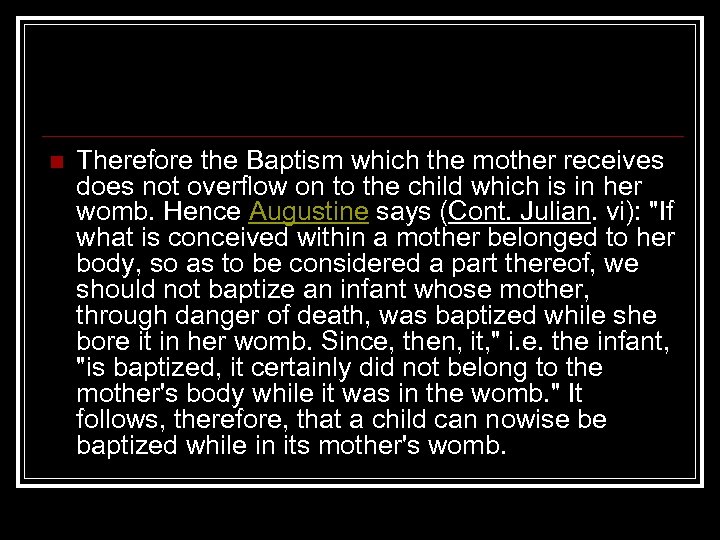n Therefore the Baptism which the mother receives does not overflow on to the