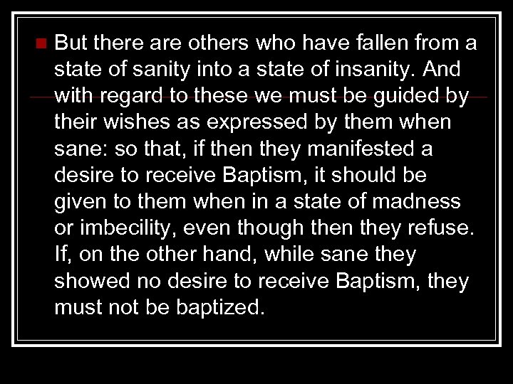 n But there are others who have fallen from a state of sanity into