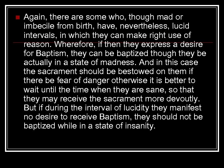 n Again, there are some who, though mad or imbecile from birth, have, nevertheless,