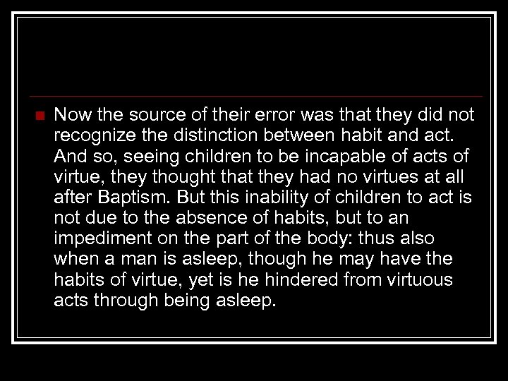 n Now the source of their error was that they did not recognize the