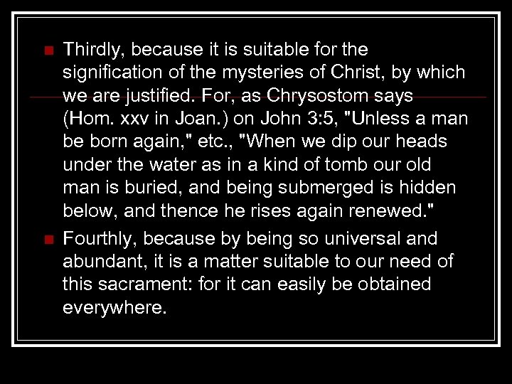 n n Thirdly, because it is suitable for the signification of the mysteries of